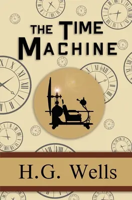 Stroj času - původní klasika z roku 1895 (Reader's Library Classics) - The Time Machine - the Original 1895 Classic (Reader's Library Classics)