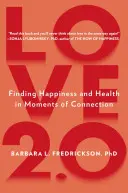 Láska 2.0: Vytváření štěstí a zdraví v okamžicích spojení - Love 2.0: Creating Happiness and Health in Moments of Connection
