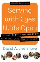 Služba s očima dokořán: Krátkodobé misie s kulturní inteligencí - Serving with Eyes Wide Open: Doing Short-Term Missions with Cultural Intelligence