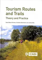 Turistické trasy a stezky: Teorie a praxe - Tourism Routes and Trails: Theory and Practice