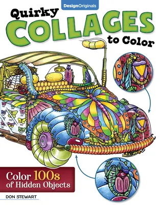Bizarní koláže k vybarvení: Vybarvěte 100 skrytých objektů - Quirky Collages to Color: Color 100s of Hidden Objects