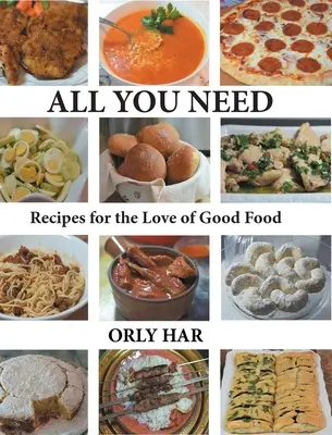 Vše, co potřebujete: Recepty z lásky k dobrému jídlu - All You Need: Recipes for the Love of Good Food
