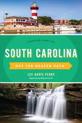Jižní Karolína mimo vyšlapané cesty: Objevte svou zábavu - South Carolina Off the Beaten Path(r): Discover Your Fun