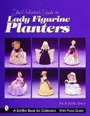 Sběratelský průvodce dámskými figurálními květináči - The Collector's Guide to Lady Figurine Planters
