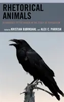 Rétorická zvířata: Hranice člověka ve studiu přesvědčování - Rhetorical Animals: Boundaries of the Human in the Study of Persuasion