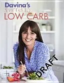 Davina's Smart Carbs - Jezte sacharidy, a přesto hubněte s mým úžasným 5týdenním plánem chytrých sacharidů! - Davina's Smart Carbs - Eat Carbs and Still Lose Weight With My Amazing 5 Week Smart Carb Plan!