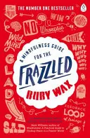 Průvodce všímavostí pro zběsilé - Mindfulness Guide for the Frazzled