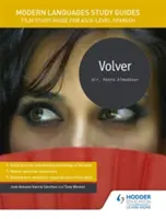 Průvodce studiem moderních jazyků: Volver - Studijní příručka k filmu pro úroveň AS/A španělštiny - Modern Languages Study Guides: Volver - Film Study Guide for AS/A-level Spanish