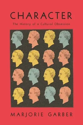 Charakteristika postavy: Jak se stát majitelem nemovitosti a jak se stát majitelem nemovitosti? Dějiny kulturní posedlosti - Character: The History of a Cultural Obsession