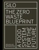 Silo: Plán nulového odpadu - Silo: The Zero Waste Blueprint