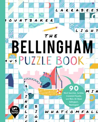 Bellingham Puzzle Book: 90 slovních hádanek, křížovek, rébusů a další informace o Bellinghamu ve státě Washington! - The Bellingham Puzzle Book: 90 Word Searches, Jumbles, Crossword Puzzles, and More All about Bellingham, Washington!