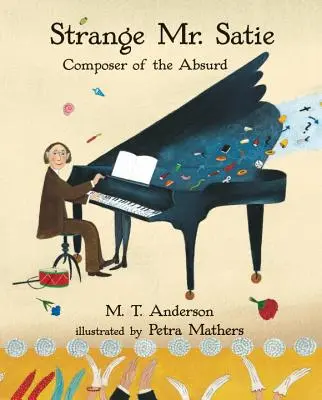 Podivný pan Satie: skladatel absurdity - Strange Mr. Satie: Composer of the Absurd