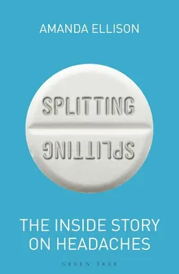 Rozdělení: Příběh zevnitř o bolestech hlavy - Splitting: The Inside Story on Headaches