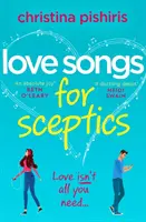 Milostné písně pro skeptiky - úsměvný milostný příběh, který si nenechte ujít! - Love Songs for Sceptics - A laugh-out-loud love story you won't want to miss!