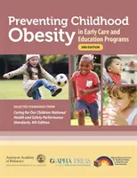 Prevence dětské obezity v programech rané péče a vzdělávání: Vybrané standardy z publikace Péče o naše děti: National Health and Safety Perform - Preventing Childhood Obesity in Early Care and Education Programs: Selected Standards from Caring for Our Children: National Health and Safety Perform