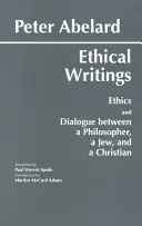 Abelard: Etické spisy - Abelard: Ethical Writings