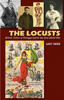 The Locusts: Britští kritici Portugalska před první světovou válkou - The Locusts: British Critics of Portugal Before the First World War