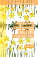 Topografie karibského písemnictví, rasy a britského venkova - Topographies of Caribbean Writing, Race, and the British Countryside