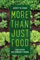 Více než jen jídlo, 60: potravinová spravedlnost a změna komunity - More Than Just Food, 60: Food Justice and Community Change