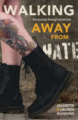 Odchod od nenávisti: Naše cesta skrze extremismus - Walking Away from Hate: Our Journey Through Extremism