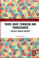 Třetí vlna feminismu a transgender: Síla skrze rozmanitost - Third Wave Feminism and Transgender: Strength Through Diversity