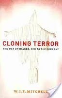 Klonovací teror: Válka obrazů, od 11. září do současnosti, druhé vydání - Cloning Terror: The War of Images, 9/11 to the Present