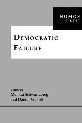 Selhání demokracie: Jak se daří demokracii? Nomos LXIII - Democratic Failure: Nomos LXIII