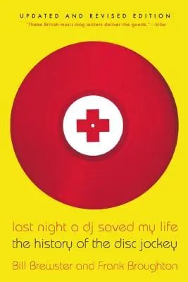 Minulou noc mi DJ zachránil život: Historie diskžokeje - Last Night a DJ Saved My Life: The History of the Disc Jockey