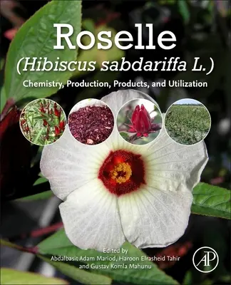 Rozchodnice růžová (Hibiscus Sabdariffa): (Sabisibiride): chemie, výroba, produkty a využití - Roselle (Hibiscus Sabdariffa): Chemistry, Production, Products, and Utilization