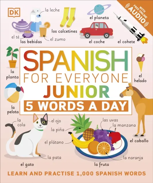 Španělština pro každého Junior 5 slovíček denně - Naučte se a procvičte si 1 000 španělských slovíček - Spanish for Everyone Junior 5 Words a Day - Learn and Practise 1,000 Spanish Words