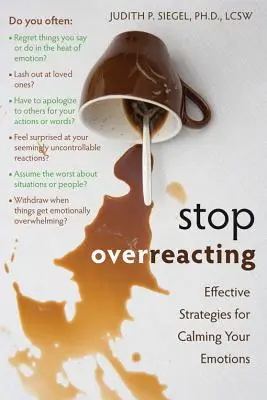 Přestaňte přehnaně reagovat: Efektivní strategie pro zklidnění emocí - Stop Overreacting: Effective Strategies for Calming Your Emotions