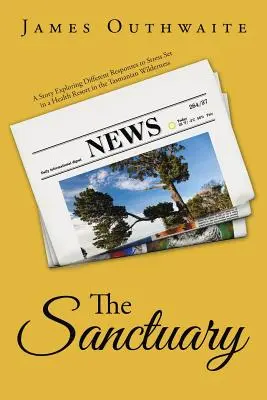 Svatyně: Příběh zkoumající různé reakce na stres odehrávající se v sanatoriu v tasmánské divočině - The Sanctuary: A Story Exploring Different Responses to Stress Set in a Health Resort in the Tasmanian Wilderness
