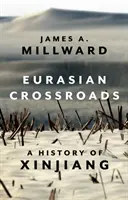 Euroasijská křižovatka - Dějiny Sin-ťiangu - Eurasian Crossroads - A History of Xinjiang