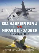 Sea Harrier FRS 1 Vs Mirage III/Dagger: Jižní Atlantik 1982 - Sea Harrier FRS 1 Vs Mirage III/Dagger: South Atlantic 1982