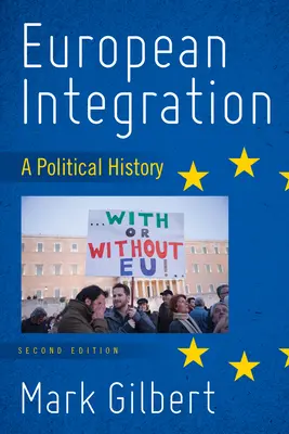 Evropská integrace: Politické dějiny, druhé vydání - European Integration: A Political History, Second Edition