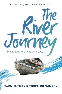 Cesta po řece: Říční řeka: Plavba po cestě s Ježíšem - The River Journey: Navigating the Way With Jesus