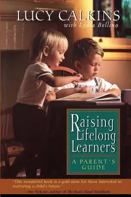 Výchova celoživotních žáků: Příručka pro rodiče - Raising Lifelong Learners: A Parent's Guide