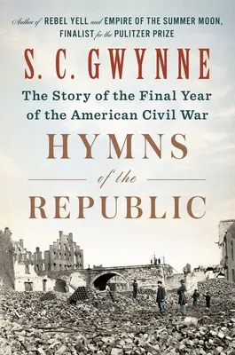 Hymny republiky: Příběh posledního roku americké občanské války - Hymns of the Republic: The Story of the Final Year of the American Civil War