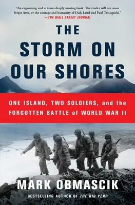 Bouře na našich březích: Jeden ostrov, dva vojáci a zapomenutá bitva druhé světové války - The Storm on Our Shores: One Island, Two Soldiers, and the Forgotten Battle of World War II
