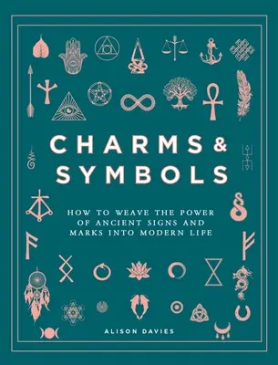 Amulety a symboly: Jak vplést sílu starověkých znaků a znamení do moderního života? - Charms & Symbols: How to Weave the Power of Ancient Signs and Marks Into Modern Life