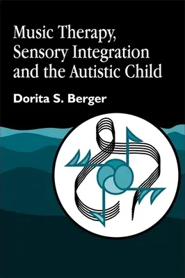 Muzikoterapie, senzorická integrace a autistické dítě - Music Therapy, Sensory Integration and the Autistic Child
