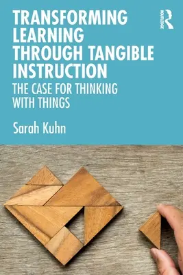 Proměna učení prostřednictvím hmatatelných instrukcí: Důvody pro myšlení pomocí věcí - Transforming Learning Through Tangible Instruction: The Case for Thinking With Things