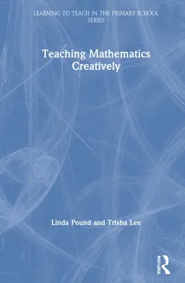 Výuka matematiky tvořivě - Teaching Mathematics Creatively