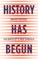 Dějiny začaly - Zrození nové Ameriky - History Has Begun - The Birth of a New America