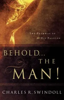 Hle... muž!: Cesta jeho vášně - Behold... the Man!: The Pathway of His Passion