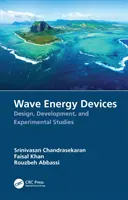 Zařízení pro vlnovou energii: Návrh, vývoj a experimentální studie - Wave Energy Devices: Design, Development, and Experimental Studies