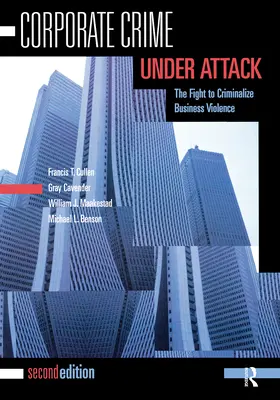 Korporátní kriminalita pod palbou: Boj za kriminalizaci násilí v podnikání - Corporate Crime Under Attack: The Fight to Criminalize Business Violence