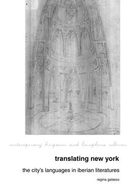 Překládání New Yorku: Překládání New Yorku: Překlady jazyků města v iberských literaturách - Translating New York: The City's Languages in Iberian Literatures