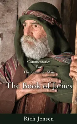 Komentáře pro obyčejného člověka: Jakubovo evangelium - Commentaries For the Common Man: The Book of James