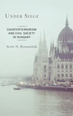V obležení: Boj proti terorismu a občanská společnost v Maďarsku - Under Siege: Counterterrorism and Civil Society in Hungary